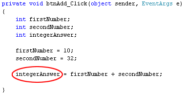 The answer is stored to the left of the = sign